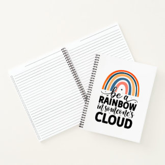 Sei ein Regenbogen in jemandes Wolke Notizbuch