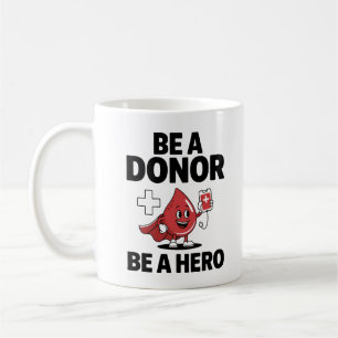"Sei ein Spender, sei ein Helden-Blut-Spendendesig Kaffeetasse