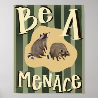 "Sei ein Störenfried" Waschbär Inspirierend Poster
