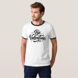 Sei ein Valentinstag-Bold-Minimal-Typografie-T-Shi T-Shirt