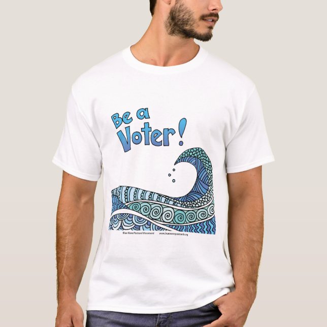 Sei ein Voter / Blue Wave Design T-Shirt (Vorderseite)