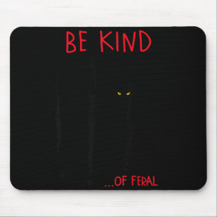 Sei eine Art Wilde Lustige Schwarze Katze Spiegel Mousepad