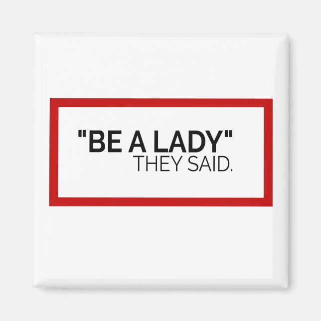 Sei eine Frau, die sie gesagt haben Magnet (Vorne)