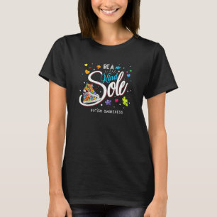 Sei eine freundliche Seele - Autismus-Bewusstseins T-Shirt