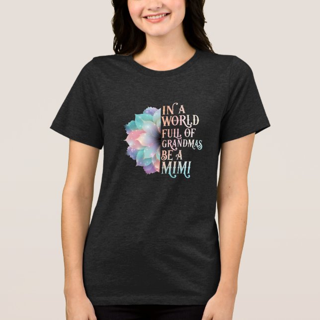 Sei eine Mimi in einer Welt der Omas Tri-Blend Shirt (Vorderseite)