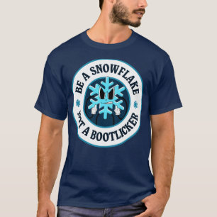 Sei eine Schneeflocke, kein Bootlicker Links T-Shirt
