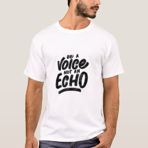 "Sei eine Stimme, kein Echo"-Motivationsziffer T-Shirt