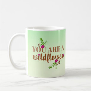 Sei eine Wildblume Kaffeetasse