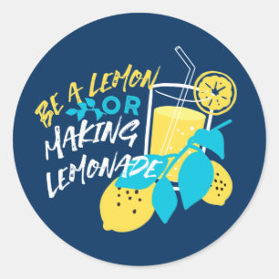 Sei eine Zitrone oder mach Limonade Runder Aufkleber