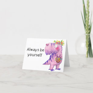 Sei einfach nur T-Rex Geburtstagskarte Dankeskarte