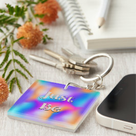 Sei einfach Schlüsselanhänger