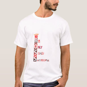 Sei einfach super erfolgreich – Urban BOSS Krone T-Shirt