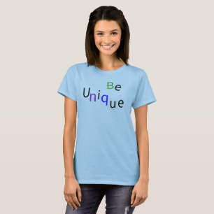 Sei einzigartig moderne farbenfrohe positive Typog T-Shirt