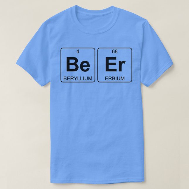Sei er Beer Periodic Table Chemistry T-Shirt (Design vorne)