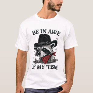 Sei erstaunt über meinen 'Tismus, Lustiges Meme Au T-Shirt