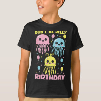Sei es Don' Jelly Geburtstagsqualle T-Shirt