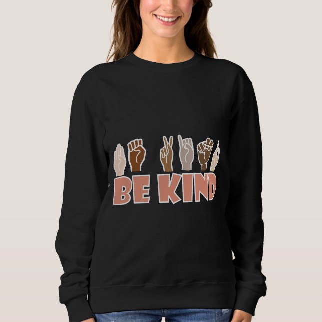 Sei freundlich ASL American Sign Language Sweatshirt (Vorderseite)