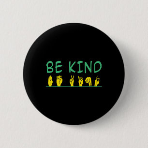 Sei freundlich Bewusstsein Anti Mobbing Asl Gebärd Button