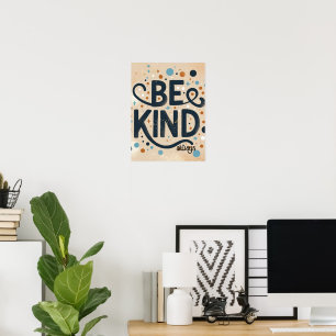 Sei freundlich Immer inspirierend Tan Dot Poster