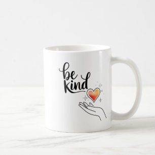 Sei freundlich Inspirierender Spruch Positiv Motiv Kaffeetasse