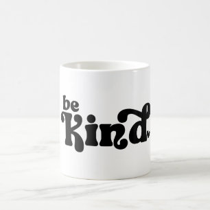 Sei freundlich Minimalistisch Kaffeetasse