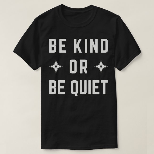 Sei freundlich oder sei still T-Shirt (Design vorne)
