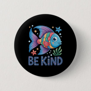 Sei freundlich Regenbogen Schuppen Fisch Lehrer Le Button