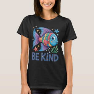 Sei freundlich Regenbogen Schuppen Fisch Lehrer Le T-Shirt