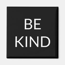 Sei freundlich, schwarz und weiß minimalistischer magnet