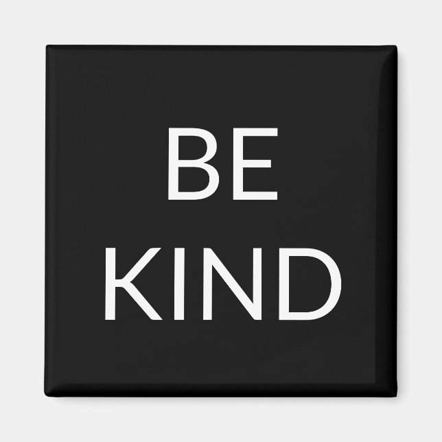 Sei freundlich, schwarz und weiß minimalistischer  magnet (Vorne)