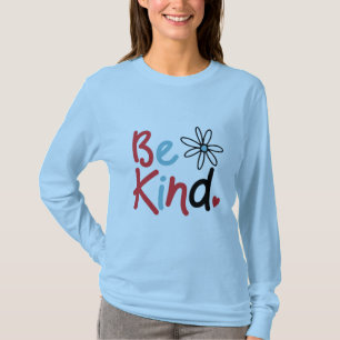 Sei freundlich Wähle Freundlichkeit Freundlichkeit T-Shirt
