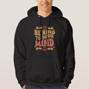 Sei Freundlich Zu Deinem Verstand Motivations-Selb Hoodie