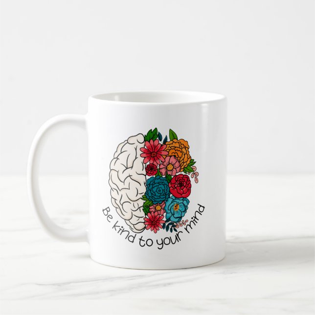 Sei freundlich zu deinem Verstand Positive geistig Kaffeetasse (Links)
