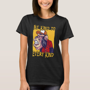 Sei freundlich zu jeder Art Tierrechte 1 T-Shirt