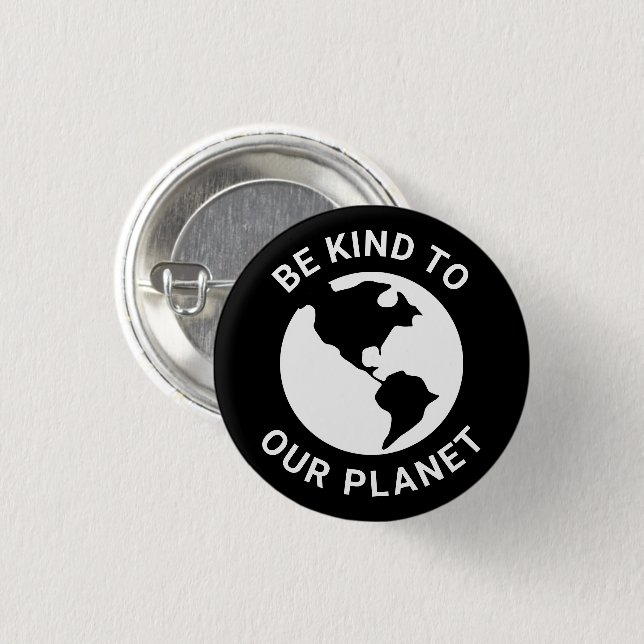 Sei freundlich zu unserem Planeten, Schwarz-weißer Button (Vorne & Hinten)