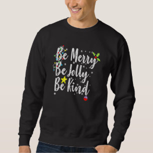 Sei froh, dass du Jolly nette Frauen sein Männer K Sweatshirt
