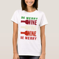Sei froh Weinliebhaber Roter grüner T - Shirt