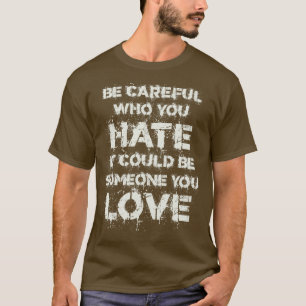 Sei froh, wen du Vintagen weißen Text hasst T-Shirt