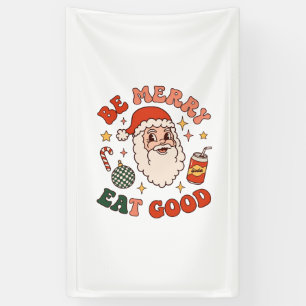 Sei fröhlich, iss gutes Weihnachten Santa Soda Zuc Banner