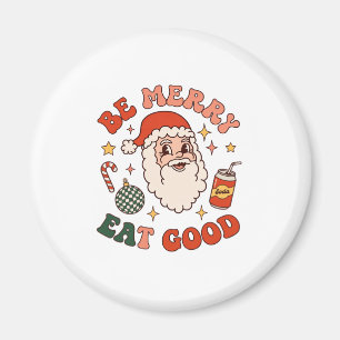 Sei fröhlich, iss gutes Weihnachten Santa Soda Zuc Magnet
