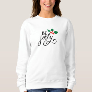 Sei fröhlich sweatshirt