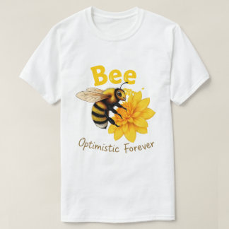 Sei für immer optimistisch Bienen-Ästhetik T-Shirt
