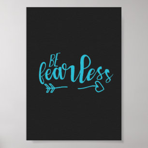 Sei furchtlos Motivationszitat Teal Sea Green Poster
