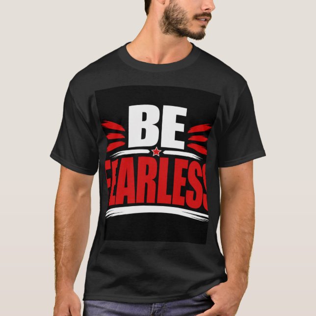 Sei Furchtlos T-Shirt (Vorderseite)