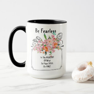 Sei Furchtlos Tasse: Inspirierender Spruch Tasse