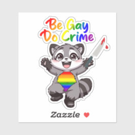 Sei Gay Do Crime LGBTQ+ Pride Raccoon Aufkleber