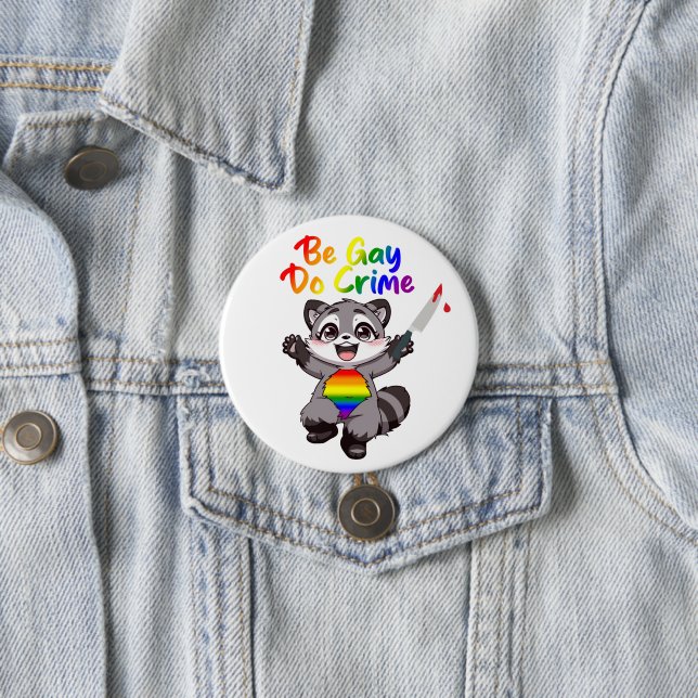 Sei Gay Do Crime LGBTQ+ Pride Raccoon Button (Beispiel)