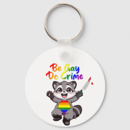 Sei Gay Do Crime LGBTQ+ Pride Raccoon Schlüsselanhänger