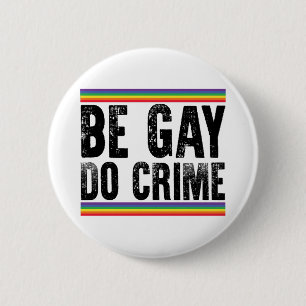 Sei Gay Do Crime Vintager LGBTQ-Stolz Button