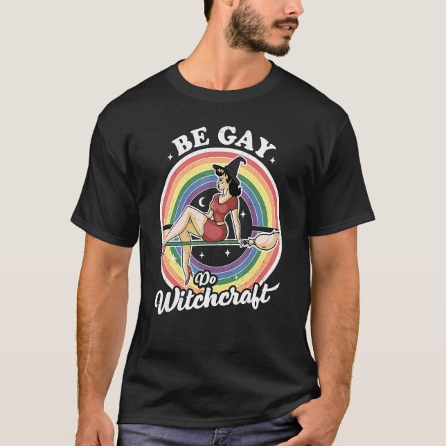 Sei Gay Do Witchcraft Gay Lesbian Pagan Pride Hexe T-Shirt (Vorderseite)